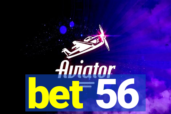 bet 56